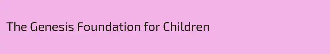 The Genesis Foundation for Children